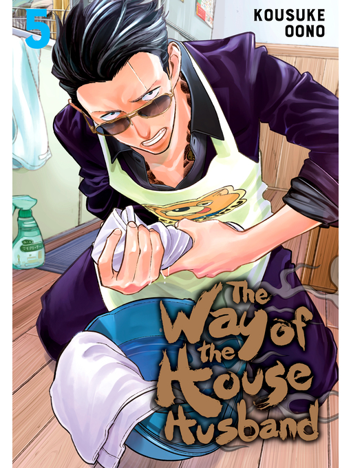 Title details for The Way of the Househusband, Volume 5 by Kousuke Oono - Available